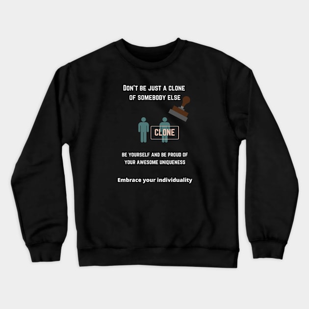 Be yourself Crewneck Sweatshirt by InspiredCreative